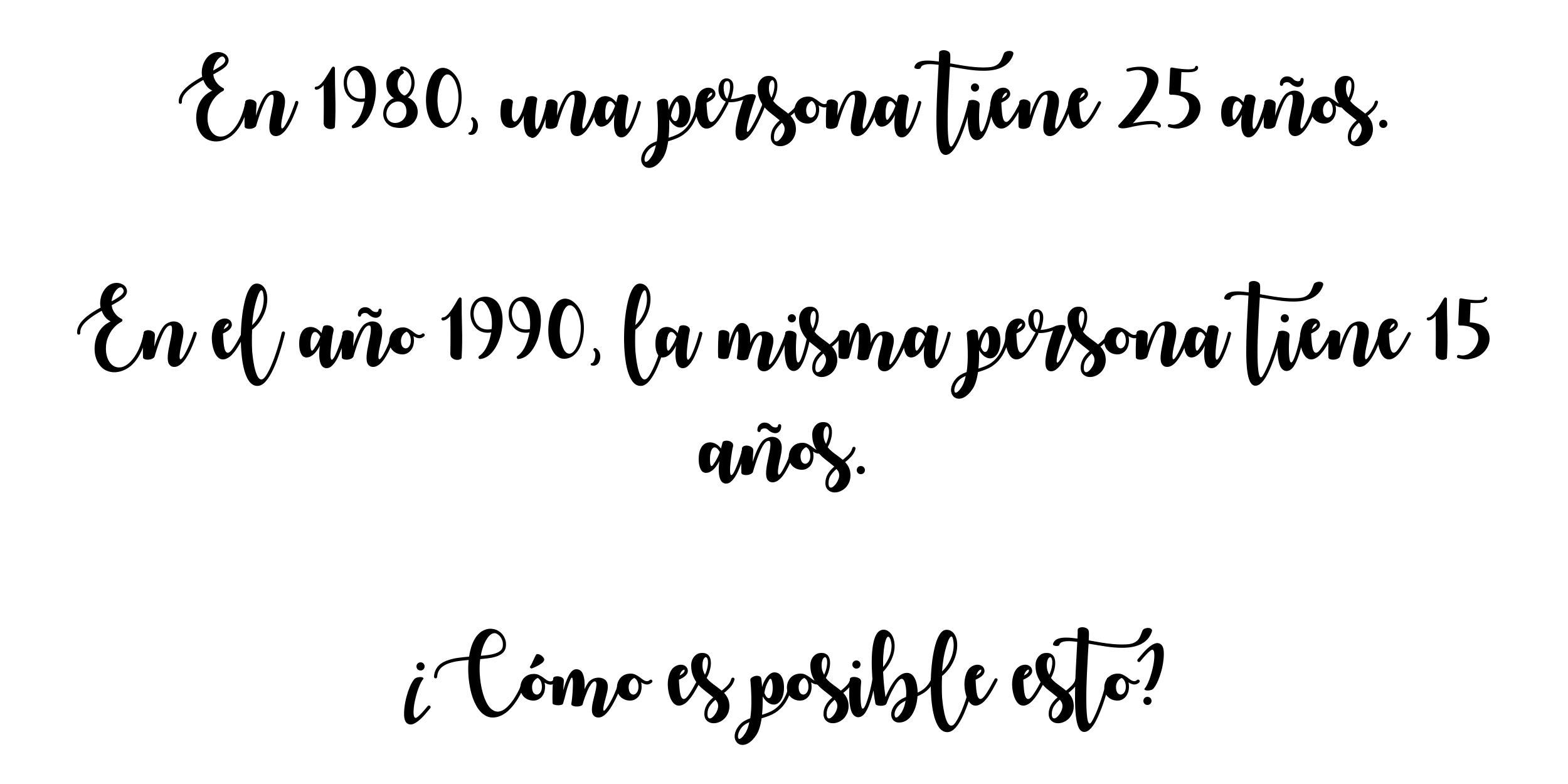 en 1990 una persona tiene 15 años en 1995 tiene 10