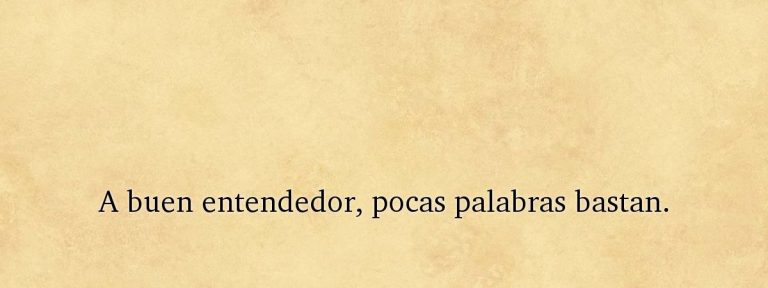 A Buen Entendedor Pocas Palabras Significado www.aprendizenlavida.com