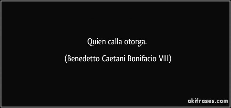 El Que Calla Otorga En Ingles